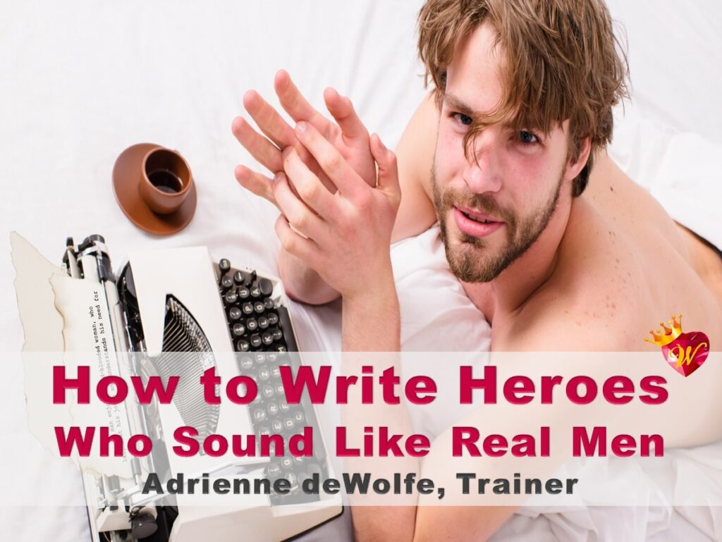 Learn how to Write Romance novel characters, online novel writing course, make money writing Romance, how to write alpha heroes, how to write sexy Romance novels